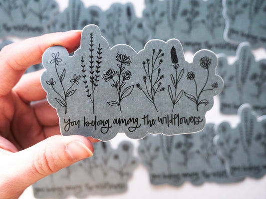 You Belong Among the Wildflowers Sticker | Waterproof Vinyl Sticker | Matte Vinyl Sticker | Vinyl Decal Sticker